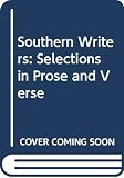 Trent, William P.: Southern Writers: Selections in Prose and Verse