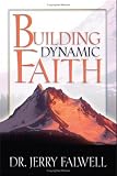 Falwell, Jerry: Building Dynamic Faith Falwell, Jerry: Building Dynamic Faith