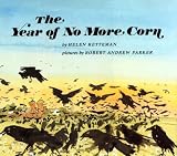 Ketteman, Helen: The Year of No More Corn Ketteman, Helen: The Year of No More Corn