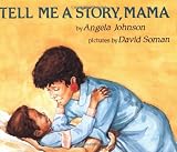 Johnson, Angela: Tell Me a Story, Mama Johnson, Angela: Tell Me a Story, Mama