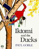 Iktomi and the Ducks (0531070441) by Goble, Paul Goble, Paul: Iktomi and the Ducks