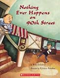 Schotter, Roni: Nothing Ever Happens on 90th Street