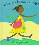 Gottlieb, Dale: Where Jamaica Go? Gottlieb, Dale: Where Jamaica Go?