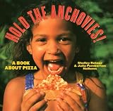 Rotner, Shelley: Hold the Anchovies!: A Book About Pizza