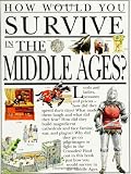 Salariya, David: How Would You Survive in the Middle Ages