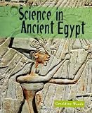 Woods, Geraldine: Science in Ancient Egypt Woods, Geraldine: Science in Ancient Egypt