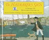 Franklin, Benjamin: Hatmaker's Sign Franklin, Benjamin: Hatmaker's Sign
