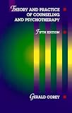 Corey, Gerald: Theory and Practice of Counseling and Psychotherapy Corey, Gerald: Theory and Practice of Counseling and Psychotherapy