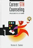Zunker, Vernon G.: Career Counseling: Applied Concepts of Life Planning