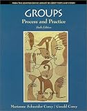 Corey, Gerald: Groups Process and Practice: Process and Practice Corey, Gerald: Groups Process and Practice: Process and Practice