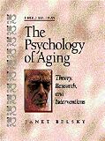 Belsky, Janet K.: The Psychology of Aging: Theory, Research, and Interventions