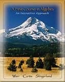 Warr, Alison: A First Course in Algebra: An Interactive Approach Warr, Alison: A First Course in Algebra: An Interactive Approach