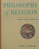 Kessler, Gary E.: Philosophy of Religion: Toward a Global Perspective