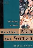 Nanda, Serena: Neither Man Nor Woman: The Hijras of India Nanda, Serena: Neither Man Nor Woman: The Hijras of India