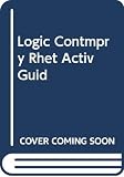 Kahane, Howard: Logic and Contemporary Rhetoric: Activity Manual Kahane, Howard: Logic and Contemporary Rhetoric: Activity Manual