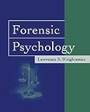 Wrightsman, Lawrence S.: Forensic Psychology Wrightsman, Lawrence S.: Forensic Psychology