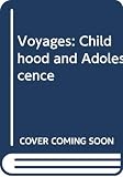 Morgan, Kathleen: Voyages: Childhood and Adolescence Morgan, Kathleen: Voyages: Childhood and Adolescence