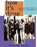 Clark, Roger: How It's Done: An Invitation to Social Research
