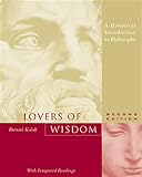 Kolak, Daniel: Lovers of Wisdom: An Introduction to Philosophy With Integrated Readings
