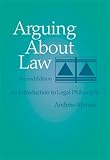 Altman, Andrew: Arguing About Law: An Introduction to Legal Philosophy Altman, Andrew: Arguing About Law: An Introduction to Legal Philosophy