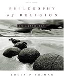Pojman, Louis P.: Philosophy of Religion: An Anthology