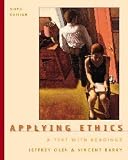 Barry, Vincent E.: Applying Ethics: A Text With Readings Barry, Vincent E.: Applying Ethics: A Text With Readings
