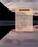 Pierce, Christine: The Environmental Ethics and Policy Book: Philosophy, Ecology, Economics Pierce, Christine: The Environmental Ethics and Policy Book: Philosophy, Ecology, Economics
