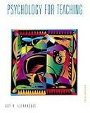 Lefrancois, Guy R.: Psychology for Teaching: A Bear Is Not a Choirboy