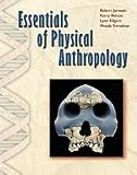 Jurmain, Robert: Essentials of Physical Anthropology With Infotrac Jurmain, Robert: Essentials of Physical Anthropology With Infotrac