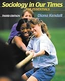 Kendall: Sociology in Our Times (With Infotrac: The Essentials