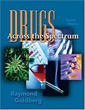 Goldberg, Raymond: Drugs Across The Spectrum with Infotrac