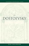 Anderson, Susan Leigh: On Dostoevsky Anderson, Susan Leigh: On Dostoevsky