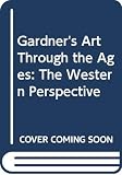 Tansey, Richard G.: Gardner's Art Through the Ages: The Western Perspective