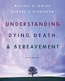 Leming, Michael R.: Understanding Death, Dying, And Bereavement