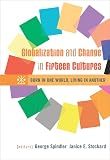 Spindler, J.: Globalization and Change in Fifteen Cultures: Born in One World, Living in Another