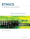 Day, Louis A.: Ethics In Media Communications with Infotrac: Cases And Controversies Day, Louis A.: Ethics In Media Communications with Infotrac: Cases And Controversies