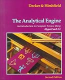 Decker, Rick: The Analytical Engine: An Introduction to Computer Science Using Hypercard 2.1/Book and Disk