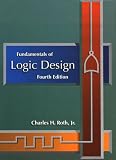 Roth, Charles H.: Fundamentals of Logic Design