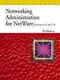 McMahon, Richard: Networking Administration for Netware Versions 4.11 & 5 McMahon, Richard: Networking Administration for Netware Versions 4.11 & 5