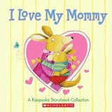 Various: I Love My Mommy: A Keepsake Storybook Collection