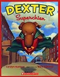 Buehner, Caralyn: Dexter, Super Chien