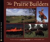 Collard, Sneed B.: The Prairie Builders: Reconstructing America's Lost Grasslands Collard, Sneed B.: The Prairie Builders: Reconstructing America's Lost Grasslands