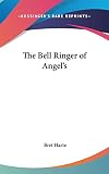 Harte, Bret: The Bell Ringer of Angel's Harte, Bret: The Bell Ringer of Angel's