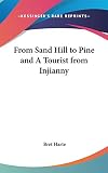 Harte, Bret: From Sand Hill to Pine and a Tourist from Injianny Harte, Bret: From Sand Hill to Pine and a Tourist from Injianny