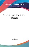 Harte, Bret: Trent's Trust and Other Stories Harte, Bret: Trent's Trust and Other Stories