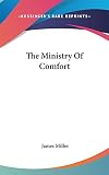 Miller, James: The Ministry of Comfort