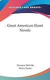 Melville, Herman: Great American Short Novels Melville, Herman: Great American Short Novels
