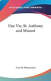 Maupassant, Guy de: Une Vie, St Anthony and Minuet