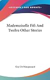Maupassant, Guy de: Mademoiselle Fifi and Twelve Other Stories