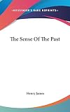 James, Henry: The Sense of the Past James, Henry: The Sense of the Past